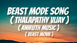 #Beastmode | #thalapathyvijay | #aniruth music | #beast #BeastModeLyricVideo