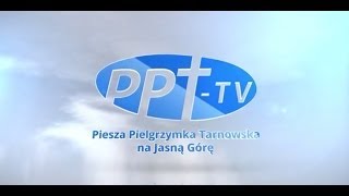 Zwiastun XXXII Pieszej Pielgrzymki Tarnowskiej na Jasną Górę - PPT-TV