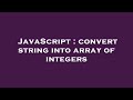 JavaScript : convert string into array of integers