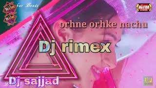 Orhni Odh Ke Nachu DJ remix #Hindisong #Salman khan ओरनी ओर के नाचु नाया हिन्दी सैन्ग(2019)