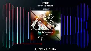 Sajni - Jal The Band (Electro House Mix) | Lynkx Remix