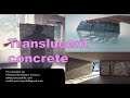 Translucent concrete : Smart Building Materials & Modern Building Technology evolving