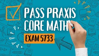 Pass the Praxis Core Math Exam (5733): A Comprehensive Study Guide