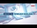 20 OKT 2024 - BERITA TENGAH MALAM