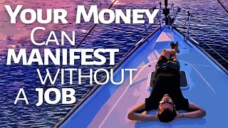 Abraham Hicks ~ Your Money can Manifest without a Job - Law of Attraction