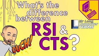 Mr Long Computer Terms | What's the difference between RSI and CTS?