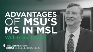 Advantages of MSU ‘s MS in MSL | MS in MSL with Glenn Hodges