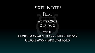 Pixel Notes Festival: Winter 2024 | Session 2