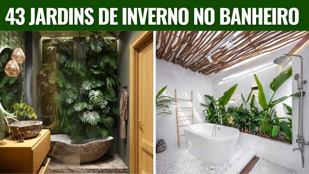 43 IDEIAS DE JARDINS DE INVERNO DENTRO DO BANHEIRO - YouTube