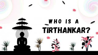 Who Is  A Tirthankara ?