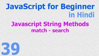 39 JavaScript Hindi - Beginner Tutorials - String Method - match search