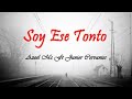 Soy Ese Tonto- Azeel Mc Ft Junior Cervantes//Rap Romántico 2018