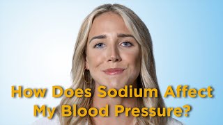 How Does Sodium Affect My Blood Pressure?