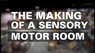 Sensory Motor Room