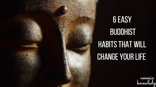 6 Simple Buddhist Habits That Will Change Your Life