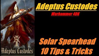 Adeptus Custodes Solar Spearhead 10 Tips \u0026 Tricks Warhammer 40k 10th Edition