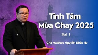 Mùa Chay, Năm Thánh | thời gian tuyệt vời để sám hối | Bài giảng của cha Matthêu Nguyễn Khắc Hy. P1