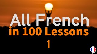 All French in 100 Lessons. Learn French. Most important French phrases and words. Lesson 1