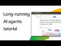 Building long-running AI agents with ADK