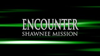 Encounter Shawnee Mission 2 South