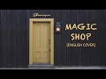 [English Cover] BTS(방탄소년단) - Magic Shop by Shimmeringrain