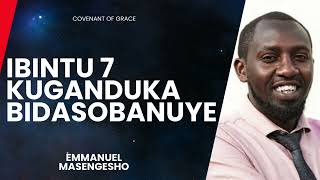 Ibintu Birindwi (7) Kuganduka Bidasobanuye || Emmanuel Masengesho