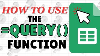 How to Use the QUERY Function in Google Sheets (Quick Tutorial)