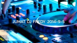 JUMAT DJ FREDY 2014-9-5 | HBD EMAN DE LUIZ \u0026 SANDY PENTOM