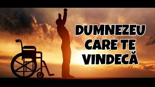 1.DE CE VINDECA ISUS OAMENII? - DUMNEZEU CARE TE VINDECĂ