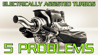 5 Problems with Hybrid/Electric Turbos