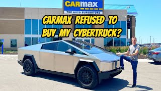 I'm selling my stupid Tesla Cybertruck as prices are crashing, but Carmax refuse
