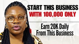 Most Profitable Business To Start With 100,000 In 2025 And Make Money Daily In Nigeria