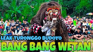 BANG BANG WETAN || DETIK DETIK KELUAR NYA LEAK TURONGGO BUDOYO PULASARI