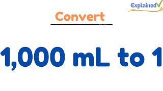 How to Convert 1,000 mL to 1 L (Milliliters to Liters and Liters to Milliliters)