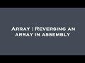 Array : Reversing an array in assembly