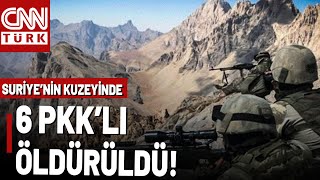 Mücadele Son Teröriste Kadar Devam Edecek: Suriye'nin Kuzeyinde 6 PKK Öldürüldü!