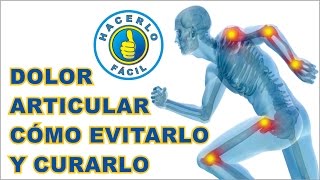 Dolor Articular - Cómo Evitar y Curar Dolores En Articulaciones | Hacerlo Fácil