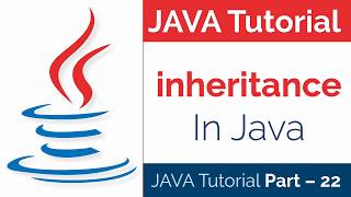 JAVA Tutorial Part - 22 | How to Use Inheritance in Java