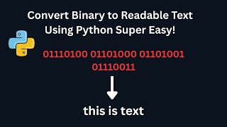 Convert Binary to Readable Text Using Python Super Easy!