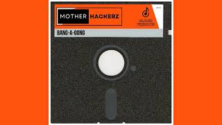 Mother Hackerz - Bang-A-Gong (Extended Mix)