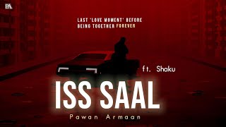 Iss Saal - Pawan Armaan [ Official Audio ] feat. Shaku