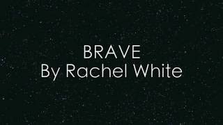 Rachel White - Brave (Official Lyric Video)