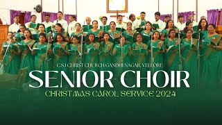 SENIOR CHOIR | CSI CHRIST CHURCH, VELLORE | CHRISTMAS CAROL SERVICE 2024 | 08.12.2024