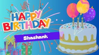 Happy Birthday To You Shashank | Birthday Jingle | Birthday Wishes for Shashank