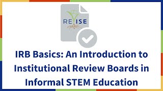 IRB Basics: An Introduction to Institutional Review Boards in Informal STEM Education