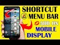 How To Add Shortcut Menu Bar In Your Mobile Display ! Easy To Help You ! Hindi ! How To Add Shortcut Menu Bar In Your Mobile Display ! Easy To Help You ! Hindi !