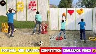 Football And Balloon Competition Challenge Video 🥹 || फुटबॉल कंपटीशन वीडियो 😛/ Sahil Challenge