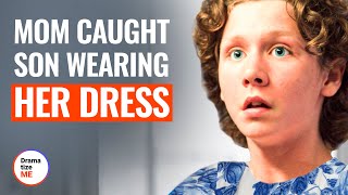 MOM CAUGHT SON WEARING A DRESS | @DramatizeMe