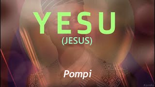 Pompi - YESU (Lyric Vid)🇿🇲