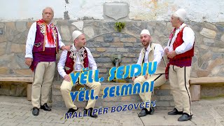 Vell Sejdiu \u0026 Vell  Selmani  - Malli per Bozovcen (Official Video)